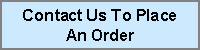 Contact Us To Place An Order