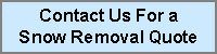 Contact Us For a Snow Removal Quote