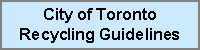 City of Toronto Guidelines for Recycling Materials
